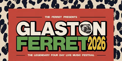 Glastonferret 2026: The ORIGINAL INDOOR TURFED Festival! *Earlybirds on sale Friday 5th at 10am!*
