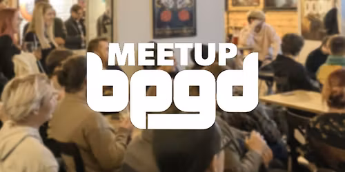Game Dev Meetup + Unreal Meetup \u00e1prilis