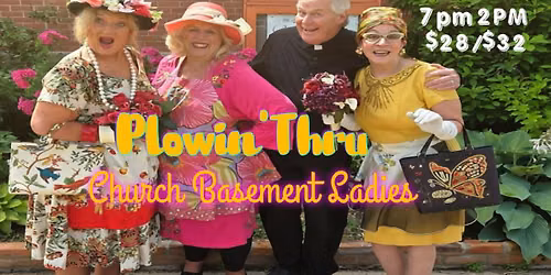 "Plowin' Thru-A Church Basement Series"