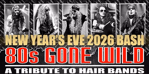 80s GONE WILD - NEW YEAR'S EVE 2026 BASH at The Century Centre\/Hard Rock Hotel - London, Ontario