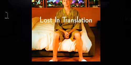 Film Nights @ Volcano Presents - Lost in translation