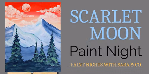 Scarlet Moon Paint Night