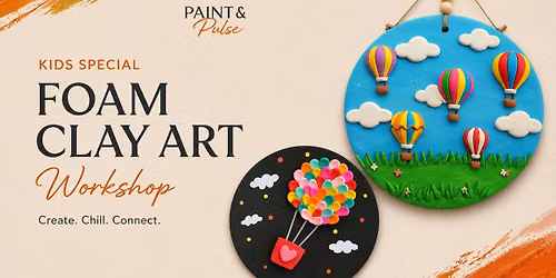 Foam Clay Workshop - Paint & Pulse