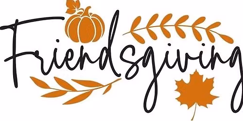 Friendsgiving Celebration