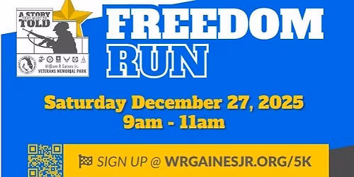 6th Annual Freedom Run 5K \u2013 William R. Gaines Jr. Veterans Memorial Park