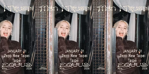 Men I Trust - Equus Tour 2026 - Taipei