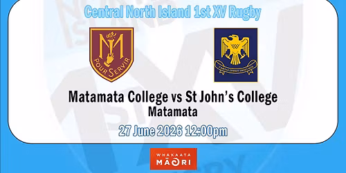 Matamata College vs St John's College - CNI 1st XV Rugby - Game 37