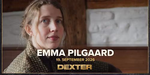 Emma Pilgaard - Dexter, Odense