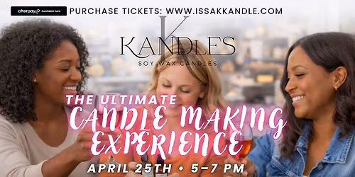 Updated Date: Now happening April 25th KKandles Candle Making Experience-Spring Edition 