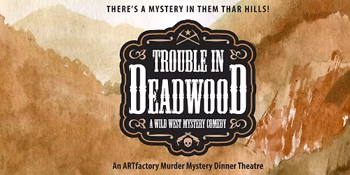Trouble in Deadwood