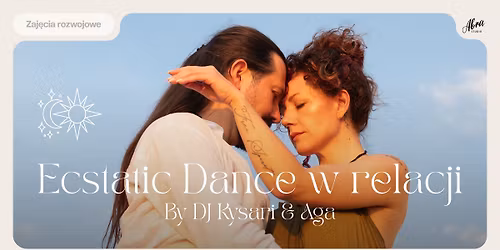 Ecstatic Dance w Relacji by DJ Kysari & Aga Open
