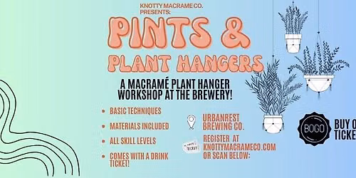 Pints and Plant Hangers Workshop!