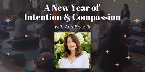 A New Year of Intention & Compassion with Ann Biasetti