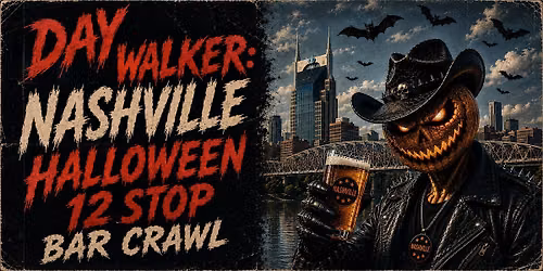 DAY WALKER: NASHVILLE HALLOWEEN 12 STOP BAR CRAWL