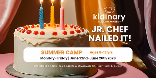 Jr. Chef Nailed It! Summer Camp (Ages 8-13)
