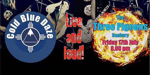 Cold Blue Daze rock the Three Pigeons!