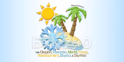 Back2Zero Tour: Osquinn, FearDorian, Mental, Tropes, HSM, Bbyazul