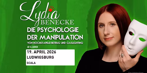 Ludwigsburg - Lydia Benecke - Die Psychologie der Manipulation - von Hochstapelei, Betrug...