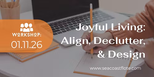 Joyful Living: Align, Declutter, & Design