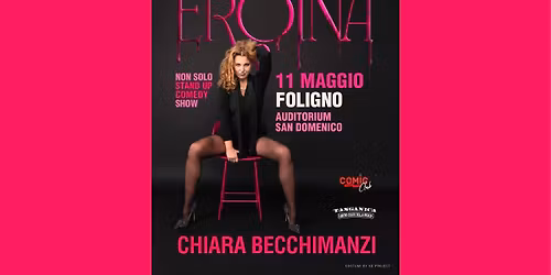 EROINA | Chiara Becchimanzi @ Auditorium San Domenico, Foligno