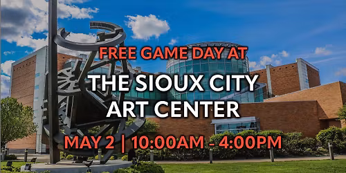 Free Game Day - May 2 (10AM - 4PM) | Sioux City Art Center