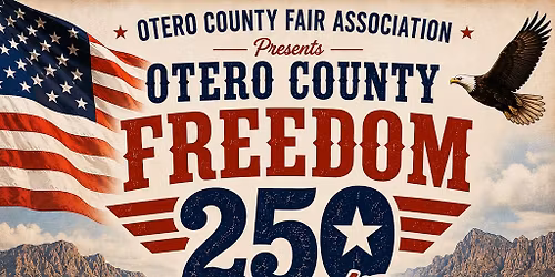 Otero County Fairgrounds Freedom 250 Celebration