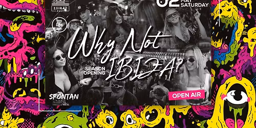 Why not IBIZA? \u2718 Free Open-Air Party by ELB & SPONTAN \u2718 2nd May \u2718 Zsir\u00e1f Pest
