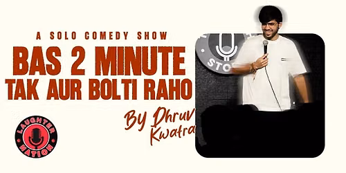 Bas 2 Minute Tak Aur Bolti Raho - ft Dhruv Kwatra