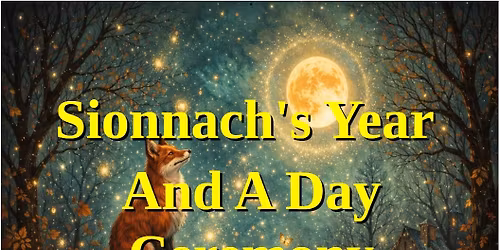 Sionnach's Year And A Day Ceremony and POTLUCK May 28th. 2026 7:00PM