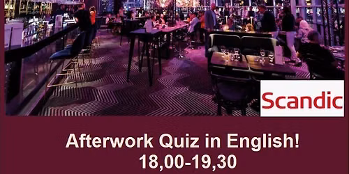 Thurs, May 28, Afterwork Quiz in English @ Scandic Triangeln!