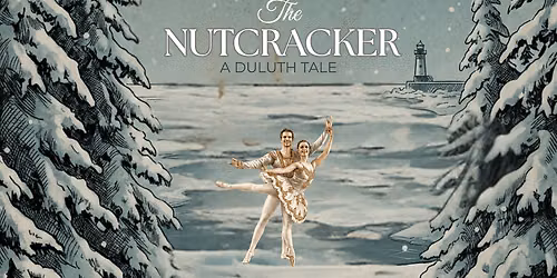 Minnesota Ballet - The Nutcracker - A Duluth Tale at DECC Symphony Hall