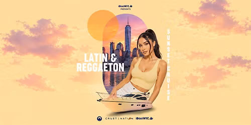 NYC #1 LATIN & REGGAETON Sunset Yacht Cruise Boat Party