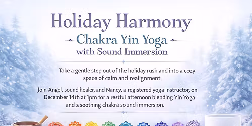 *SOLD OUT* Holiday Harmony: Chakra Yin Yoga with Sound Immersion