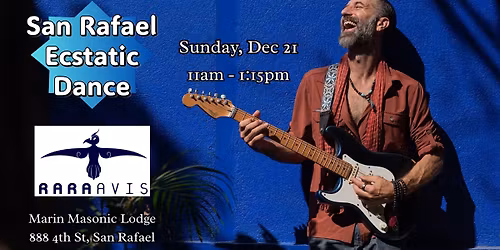 San Rafael Ecstatic Dance w\/Rara Avis \u2764