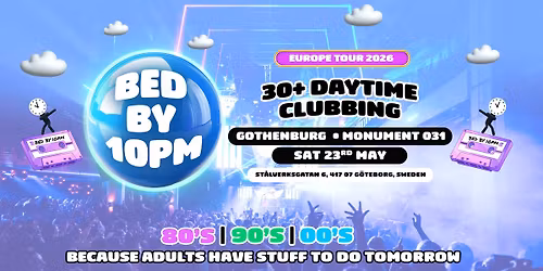 Bed By 10pm Is Coming To Gothenburg!