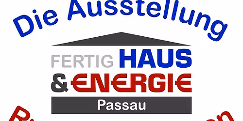 Ausstellung Rund ums Bauen - Fertighaus & Energie Passau 2026