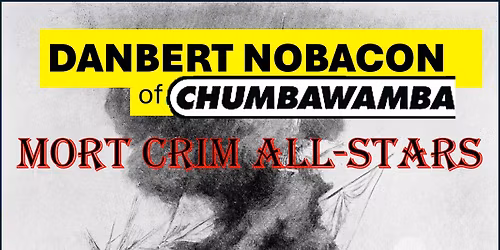 Mort Crim All Stars and Danbert Nobacon of Chumbawamba