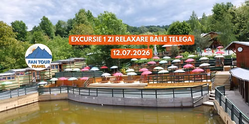 \ud83c\udf3f\ud83d\ude8c EXCURSIE 1 ZI \u2013 RELAXARE LA B\u0102ILE TELEGA \ud83d\ude8c\ud83c\udf3f\n12.07.2026