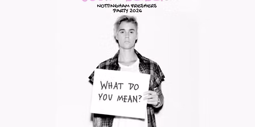 Justin Bieber Special - Nottingham Freshers Week 2026 - FREE TICKETS