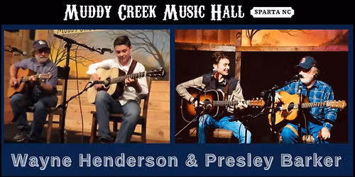 Wayne Henderson & Presley Barker