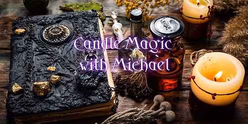 Candle Magic with Michael