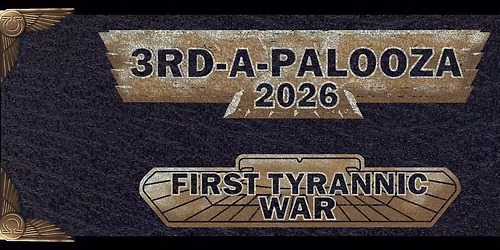 3RD-A-PALOOZA 2026: First Tyrannic War