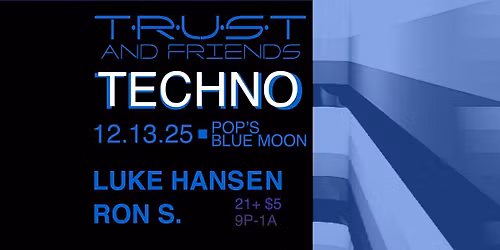 TRUST & Friends: Luke Hansen & Ron S.