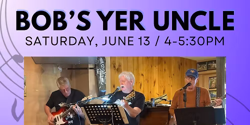 Bob\u2019s Yer Uncle \/ Al Gallodoro Memorial Stage Summer 2026 Concert Series