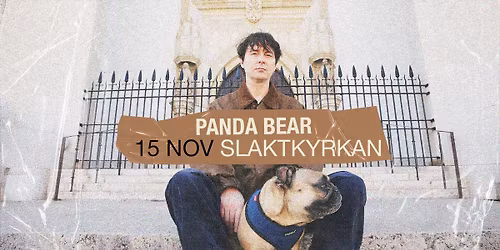 Panda Bear | Slaktkyrkan