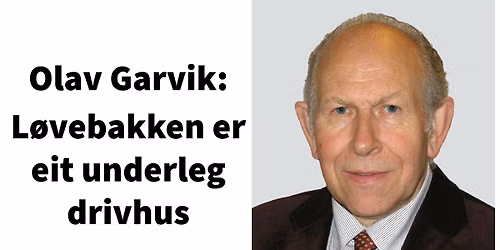 Olav Garvik - L\u00f8vebakken er eit underleg drivhus