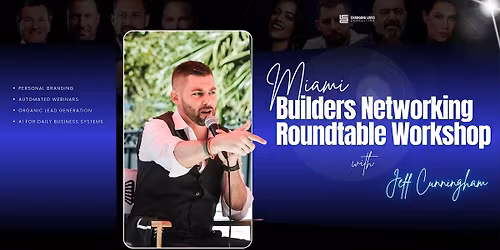 Miami Builders Networking Roundtable Workshop with Jeff the Entrepreneur