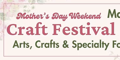 Castleberry Fair - Mother's Day Craft Festival