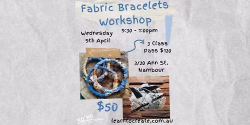 Fabric Bracelets Workshop