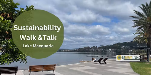 Sustainability Walk & Talk: Lake Macquarie